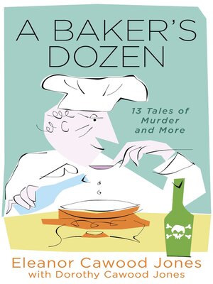 cover image of A Baker's Dozen: 13 Tales of Murder and More